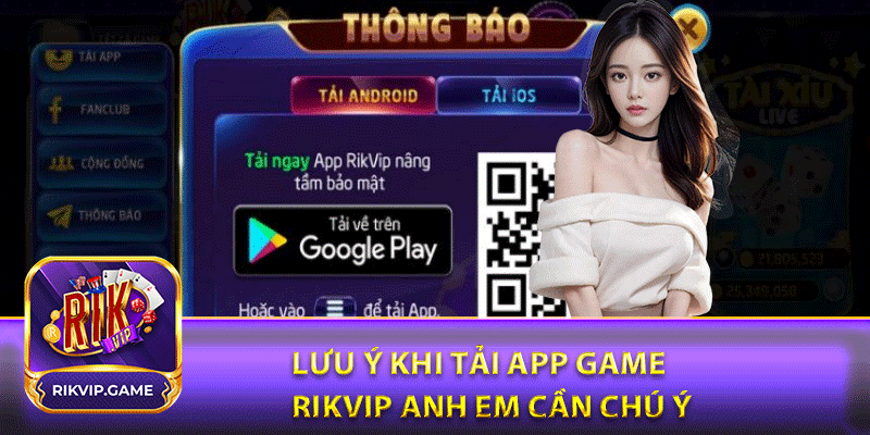 Lưu ý khi tải app game rikvip anh em cần chú ý