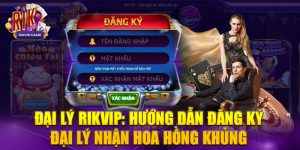 Hướng dẫn làm đại lý Rikvip