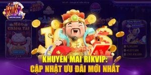 Hướng dẫn nhận khuyến mãi Rikvip mới nhất