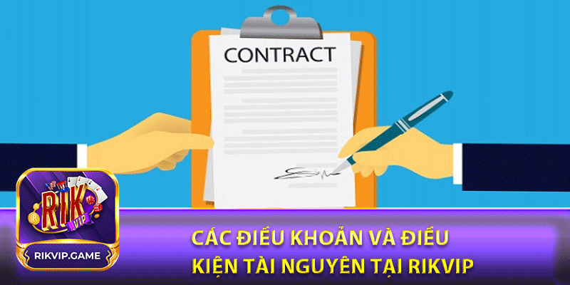 Các điều khoản và điều kiện tài nguyên tại rikvip