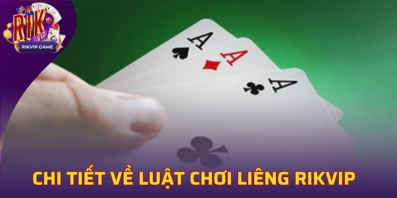 Chi tiết về luật và cách chơi Liêng Rikvip đơn giản 