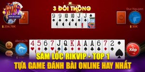 Sâm lốc Rikvip - top1 game đổi thưởng online