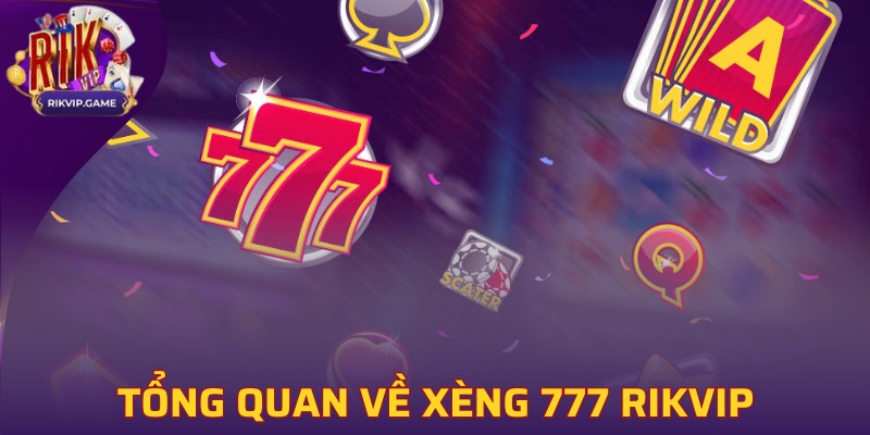 Giới thiệu chi tiết về tựa game xèng 777 Rikvip